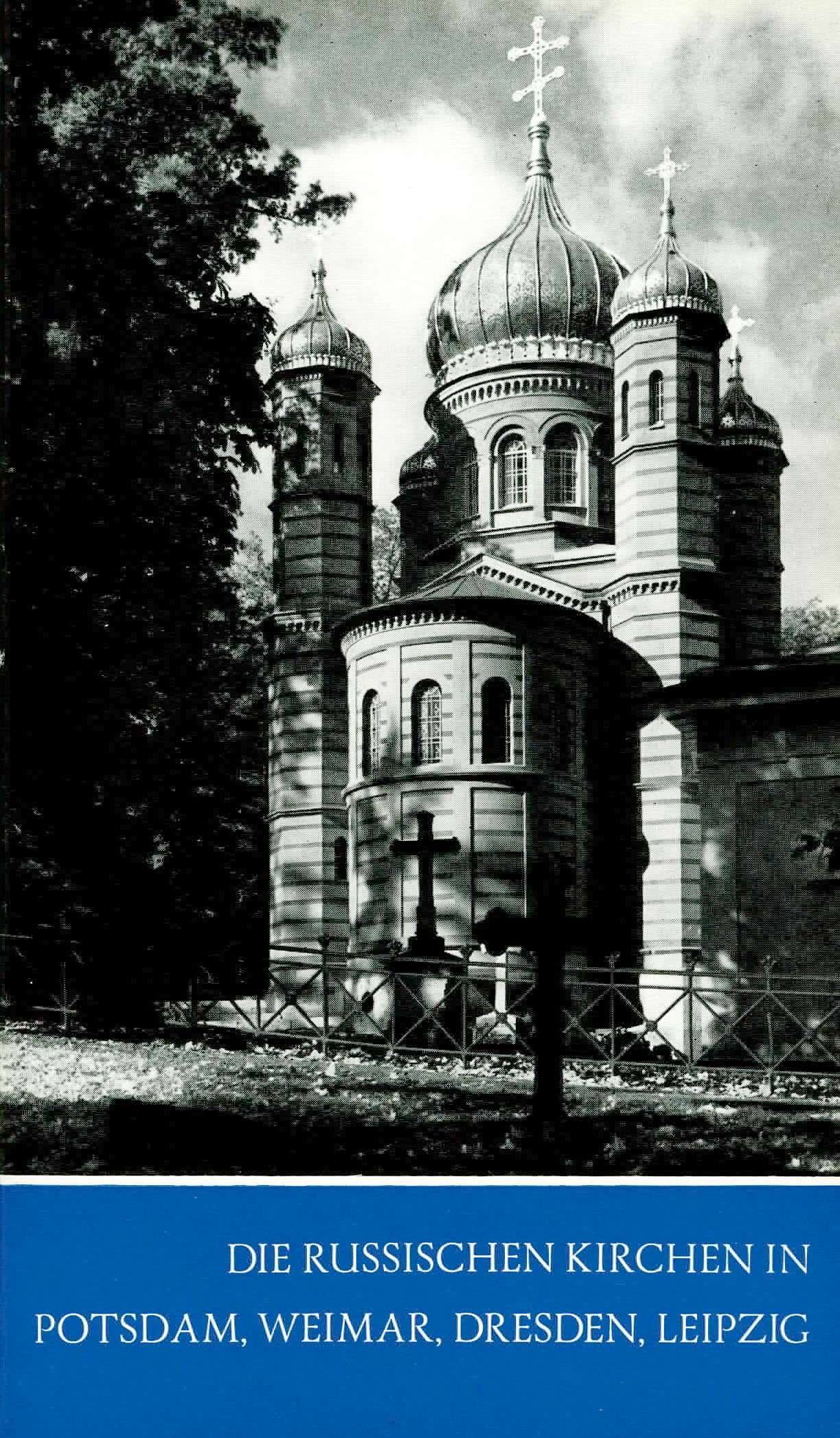 Die russischen Kirchen in Potsdam, Weimar, Dresden, Leipzig - Mai, Hartmut / Flemming, Johanna